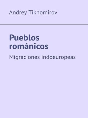 cover image of Pueblos románicos. Migraciones indoeuropeas